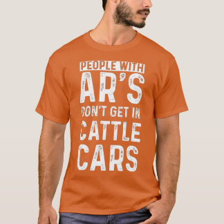 Menschen mit Ars kommen nicht in Rinder (1) T-Shirt