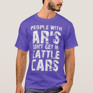 Menschen mit AR's kommen nicht in Rinderwaggons (a T-Shirt