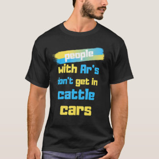 Menschen mit Ar's kommen nicht in Viehwaggons Cool T-Shirt