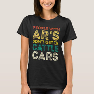 Menschen mit Ar's steigen nicht in Viehwaggons ein T-Shirt