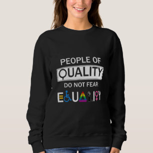 Menschen mit Qualität fürchten nicht den gleichber Sweatshirt
