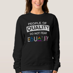 Menschen mit Qualität fürchten nicht den gleichber Sweatshirt