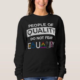 Menschen mit Qualität fürchten nicht den gleichber Sweatshirt