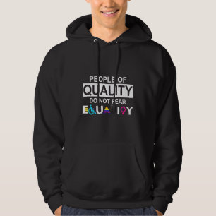 Menschen mit Qualität fürchten nicht die Gleichhei Hoodie