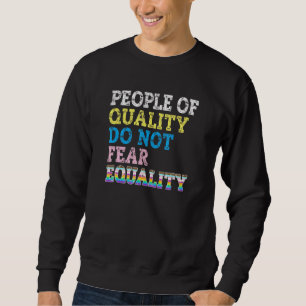 Menschen mit Qualität fürchten sich nicht vor Glei Sweatshirt