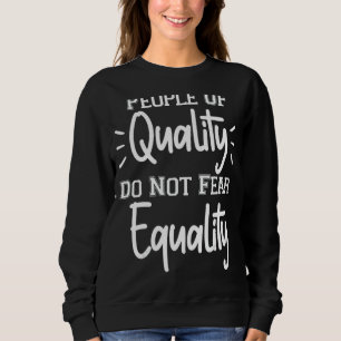 Menschen mit Qualität fürchten sich nicht vor Glei Sweatshirt