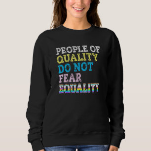 Menschen mit Qualität fürchten sich nicht vor Glei Sweatshirt