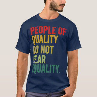 Menschen mit Qualität fürchten sich nicht vor Glei T-Shirt