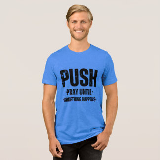 MENSCHEN MOTIVIEREND SCHIRM MIT INSPIRIEREND QUOTE Tri-Blend SHIRT