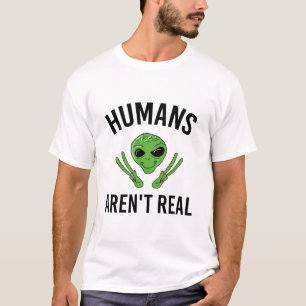 Menschen sind nicht echt Lustiges Alien UFO Gesche T-Shirt