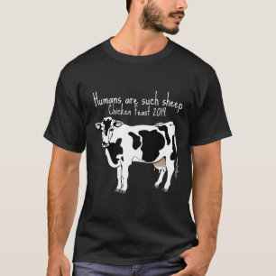 Menschen sind Schafe, die Kühe nachäffen, Hühner W T-Shirt