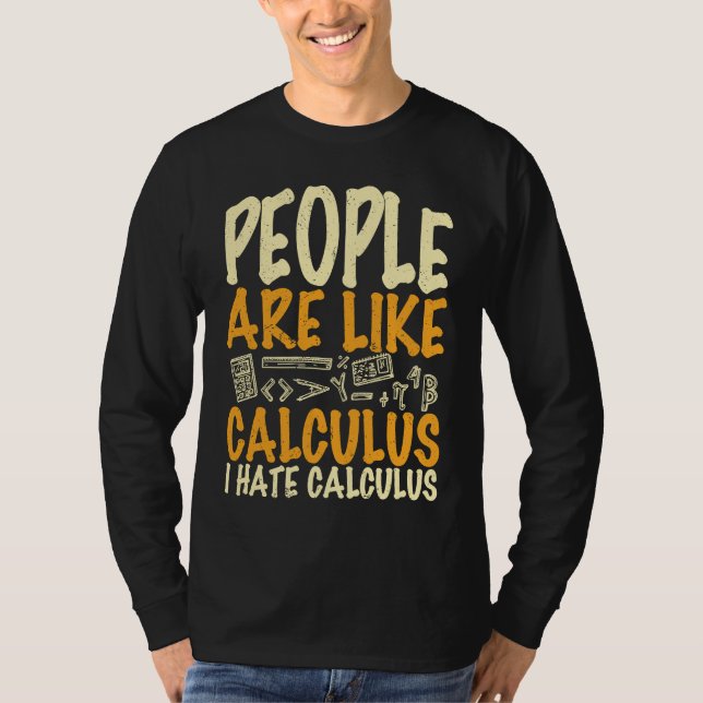 Menschen sind wie Analysis, ich hasse Analysis, Ma T-Shirt (Vorderseite)