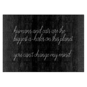 Menschen und Katzen sind die größten a-Löcher Zoll Schneidebrett