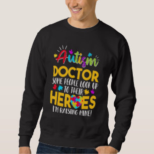 Menschen von Autismus Ärzten suchen ihre Helden au Sweatshirt