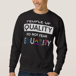 Menschen von Qualität fürchten Gleichheit nicht LG Sweatshirt