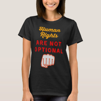 Menschenrechte sind keine optionale Grundkampagne T-Shirt