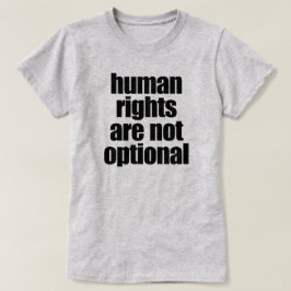 MENSCHENRECHTE SIND NICHT OPTIONAL T-Shirt