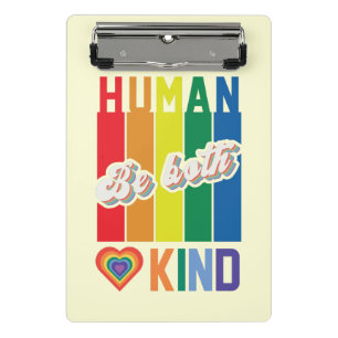 Menschheit   Seien Sie freundlich   Regenbogen   L Mini Klemmbrett