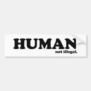 MENSCHLICH. nicht illegal Autoaufkleber