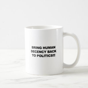 Menschliche Anständigkeit zurückbringen Tasse