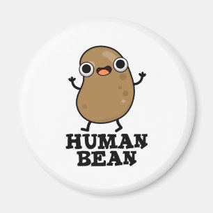 Menschliche Bean Funny Human Being Puff Magnet
