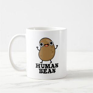 Menschliche Bean Funny Mensch ist Nahrungsquelle Kaffeetasse