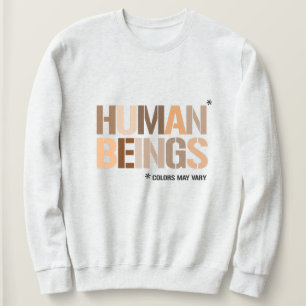 MENSCHLICHE EINRICHTUNGEN: Farben können variieren Sweatshirt