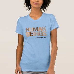 MENSCHLICHE EINRICHTUNGEN: Farben können variieren T-Shirt