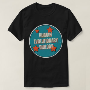 Menschliche Evolutionsbiologie T-Shirt