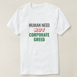 Menschlicher Bedarf und nicht unternehmerischer Gi T-Shirt