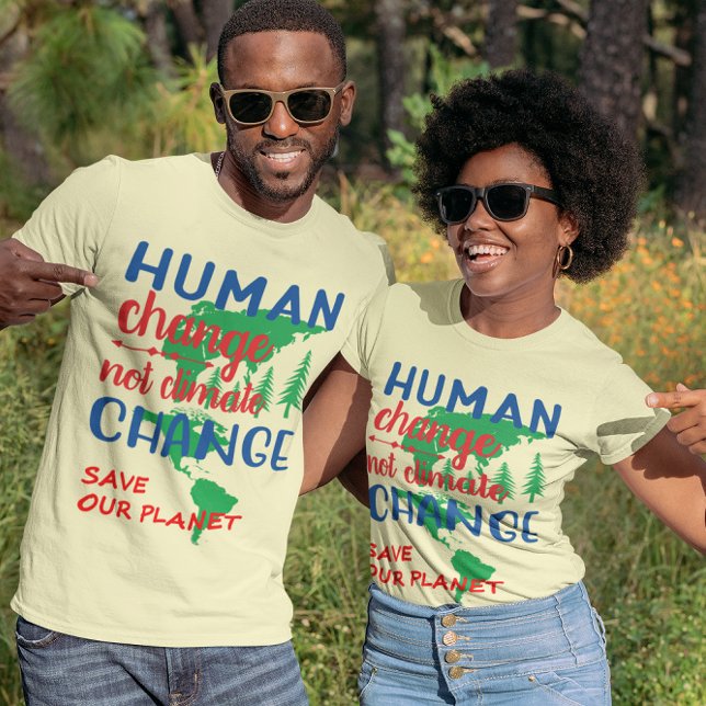 Menschlicher Wandel nicht Klimawandel T-Shirt (Human Change Not Climate Change Unisex T-Shirt)