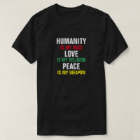Menschlichkeit Liebe und Frieden T-Shirt