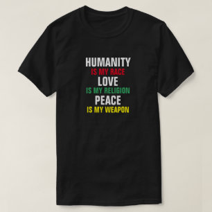 Menschlichkeit Liebe und Frieden T-Shirt