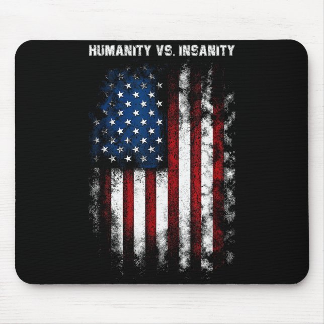 Menschlichkeit Vs. Verrücktheit Bedrängter Amerika Mousepad (Vorne)