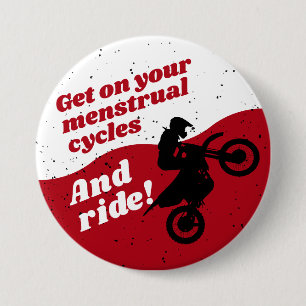 Menstrual Zyklus Motorrad-Zeit Red White Slogan Button