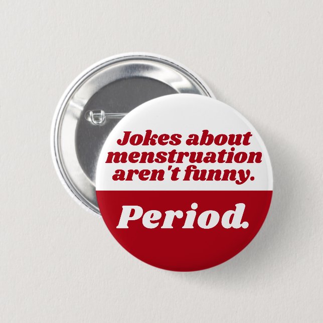 Menstruation Jokes Period Red White Funny Slogan Button (Vorne & Hinten)
