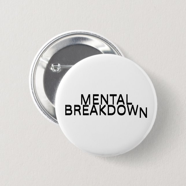 Mental Breakdown Typografie Reverspin  Button (Vorne & Hinten)