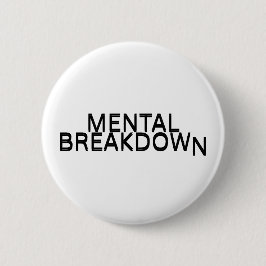 Mental Breakdown Typography Lapel Pin  Button