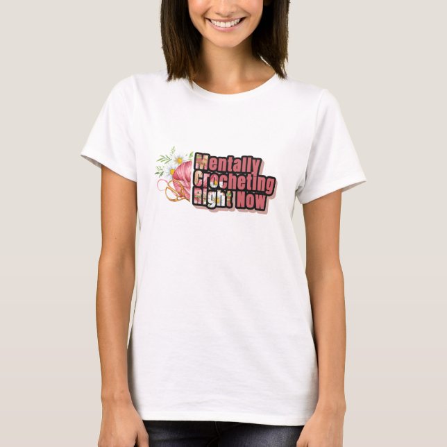 Mental Crocheting jetzt Funny Yarn Lover T-Shirt (Vorderseite)