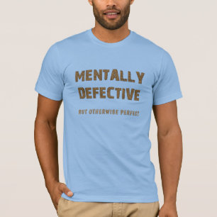 Mental defekt T-Shirt