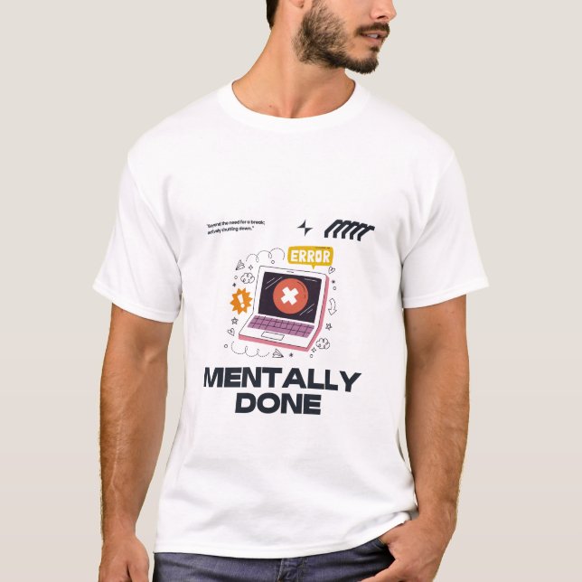 Mental fertig - Jenseits des Bedürfnisses nach ein T-Shirt (Vorderseite)