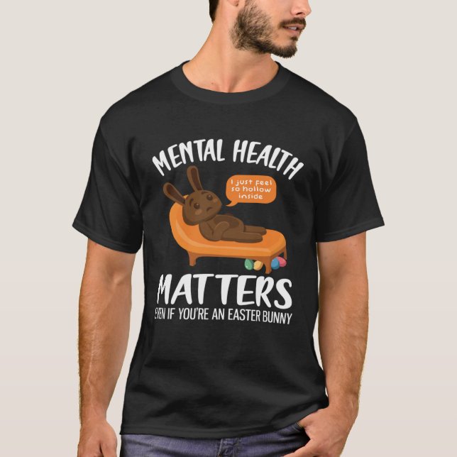 Mental Health Awareness Chocolate Bunny Funny East T-Shirt (Vorderseite)