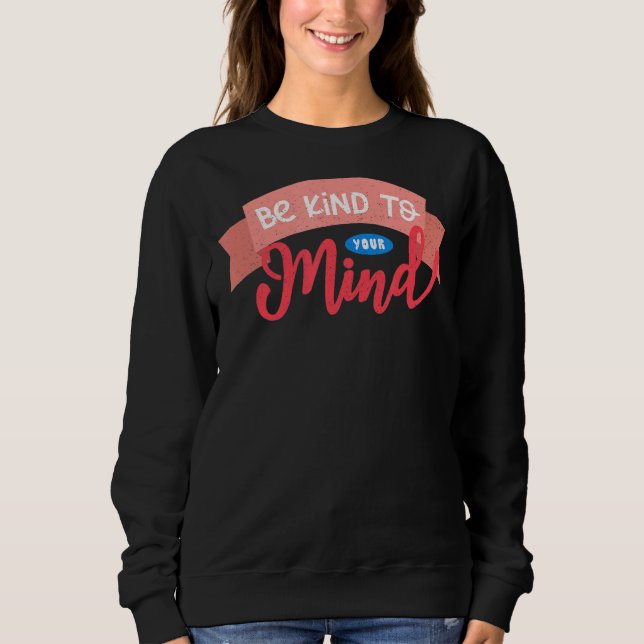 Mental Health Awareness Montag ist Ihnen freundlic Sweatshirt (Vorderseite)
