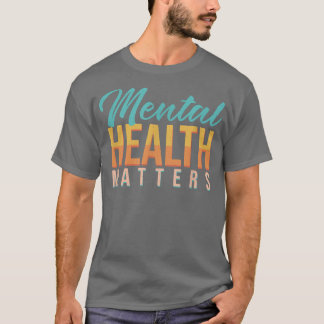 Mental Health Awareness Montag psychische Gesundhe T-Shirt