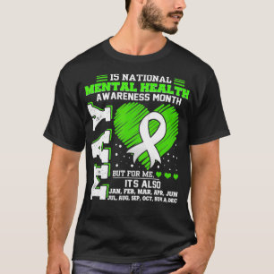 Mental Health Awareness Month Is All Year T-Shirt
