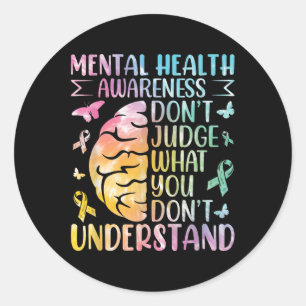 Mental Health Awareness nicht beurteilen, was Sie Runder Aufkleber