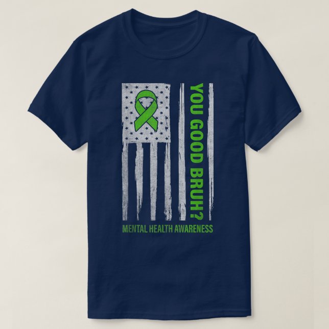 Mental Health Awareness You Good Bruh Usa Flag 412 T-Shirt (Design vorne)