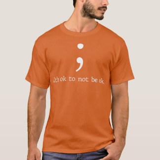 Mental Health Awareness's Semicolon Quote Geschenk T-Shirt