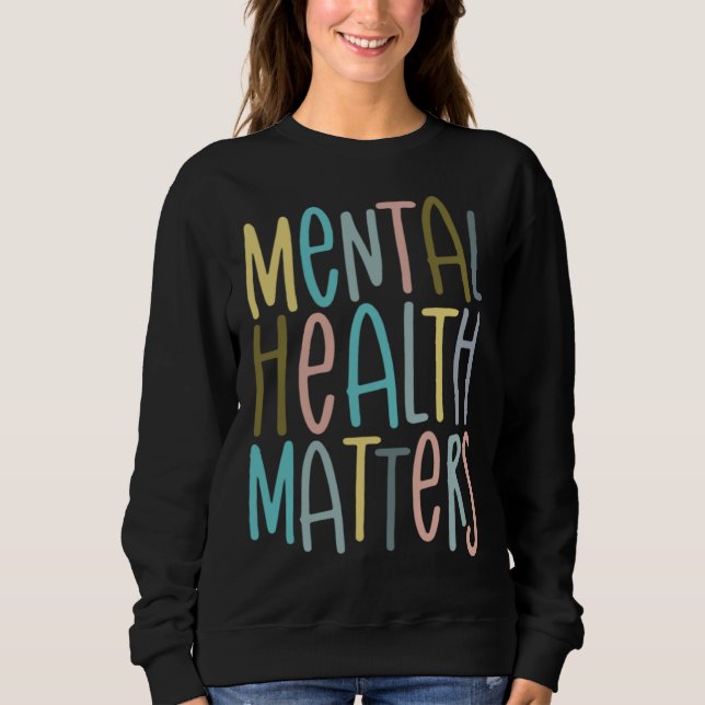 Mental Health Matters Awareness For Kid Boy Girl M Sweatshirt (Vorderseite)