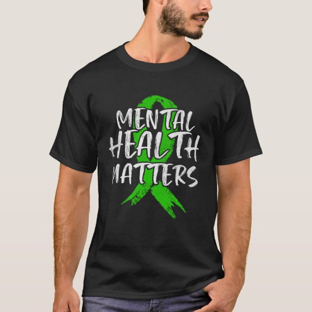 Mental Health Matters Awareness Green Ribbon For M T-Shirt (Vorderseite)
